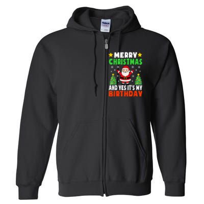 Merry Christmas And Yes It's My Birthday Christmas Party Full Zip Hoodie