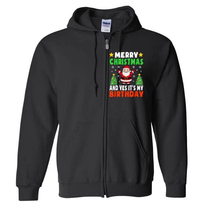 Merry Christmas And Yes It's My Birthday Christmas Party Full Zip Hoodie