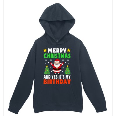 Merry Christmas And Yes It's My Birthday Christmas Party Urban Pullover Hoodie