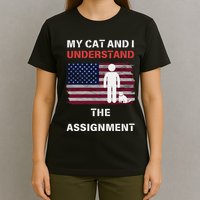 My Cat And I Understand The Assignment Usa Flag T-Shirt