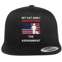 My Cat And I Understand The Assignment Usa Flag Flat Bill Trucker Hat