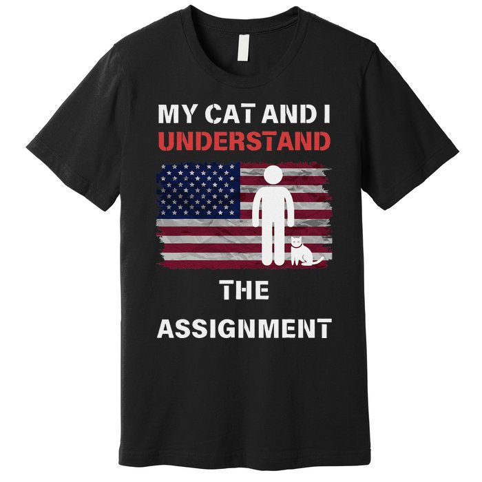 My Cat And I Understand The Assignment Usa Flag Premium T-Shirt