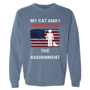 My Cat And I Understand The Assignment Usa Flag Garment-Dyed Sweatshirt