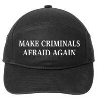 Make Criminals Afraid Again USA Rights Sarcastic US Flag 7-Panel Snapback Hat