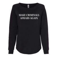 Make Criminals Afraid Again USA Rights Sarcastic US Flag Womens California Wash Sweatshirt