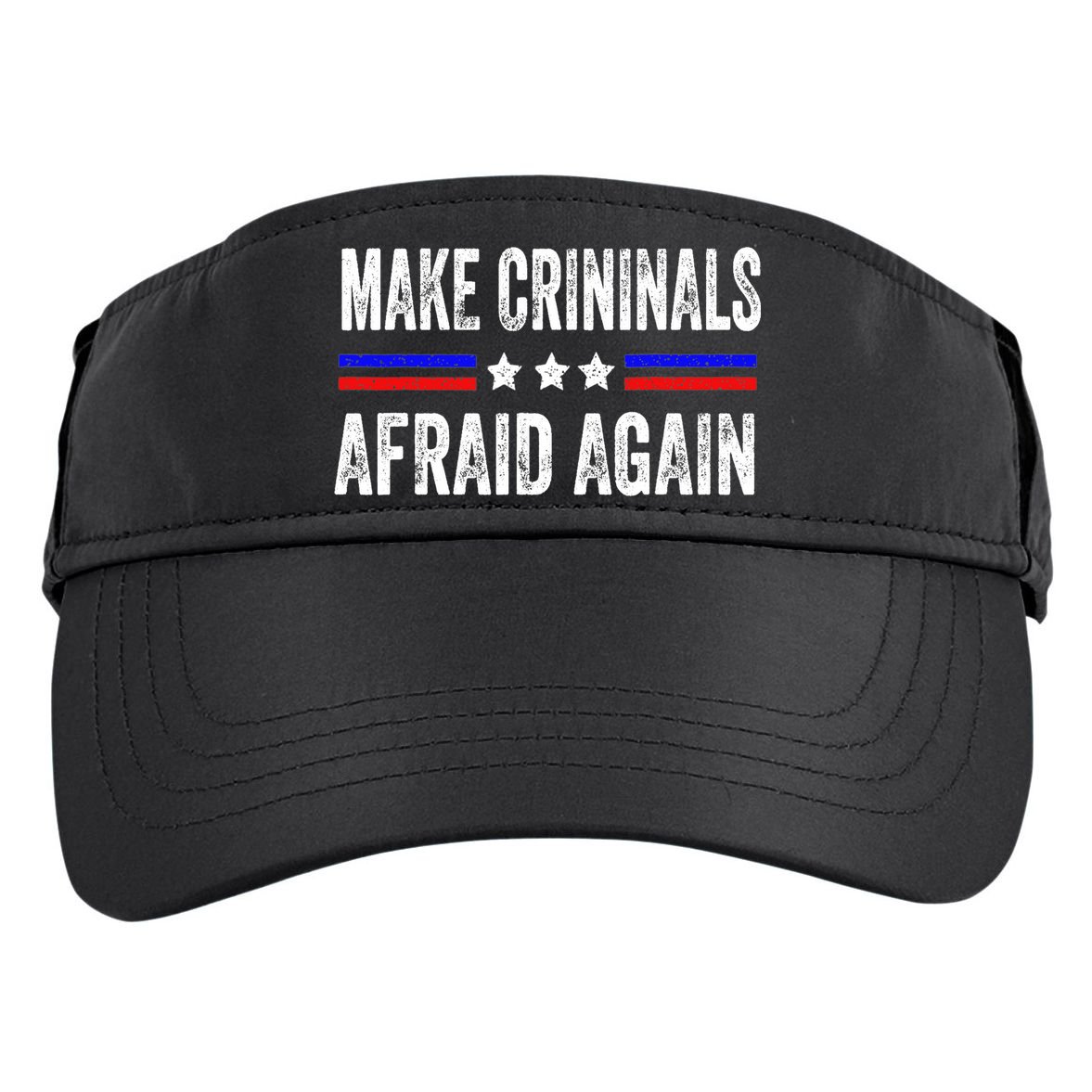 Make Criminals Afraid Again USA Rights Sarcastic US Flag Adult Drive Performance Visor