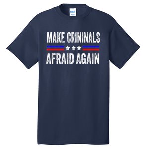 Make Criminals Afraid Again USA Rights Sarcastic US Flag Tall T-Shirt