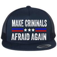Make Criminals Afraid Again USA Rights Sarcastic US Flag Flat Bill Trucker Hat