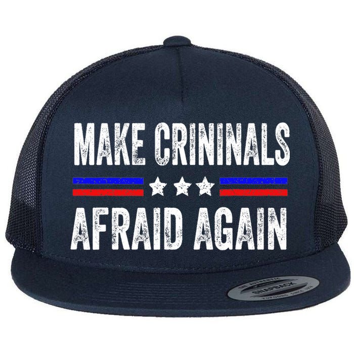 Make Criminals Afraid Again USA Rights Sarcastic US Flag Flat Bill Trucker Hat