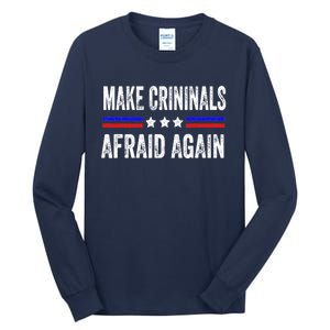 Make Criminals Afraid Again USA Rights Sarcastic US Flag Tall Long Sleeve T-Shirt