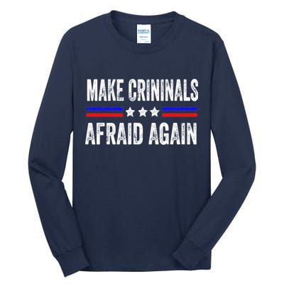 Make Criminals Afraid Again USA Rights Sarcastic US Flag Tall Long Sleeve T-Shirt
