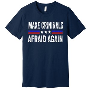 Make Criminals Afraid Again USA Rights Sarcastic US Flag Premium T-Shirt