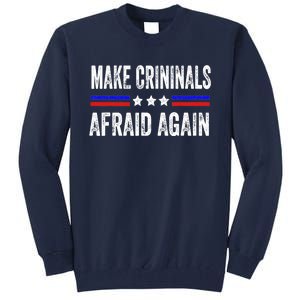 Make Criminals Afraid Again USA Rights Sarcastic US Flag Tall Sweatshirt