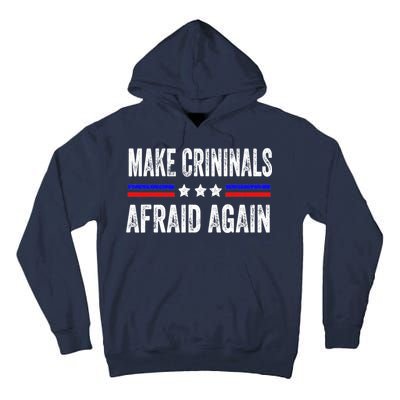 Make Criminals Afraid Again USA Rights Sarcastic US Flag Tall Hoodie