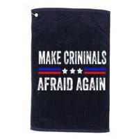 Make Criminals Afraid Again USA Rights Sarcastic US Flag Platinum Collection Golf Towel