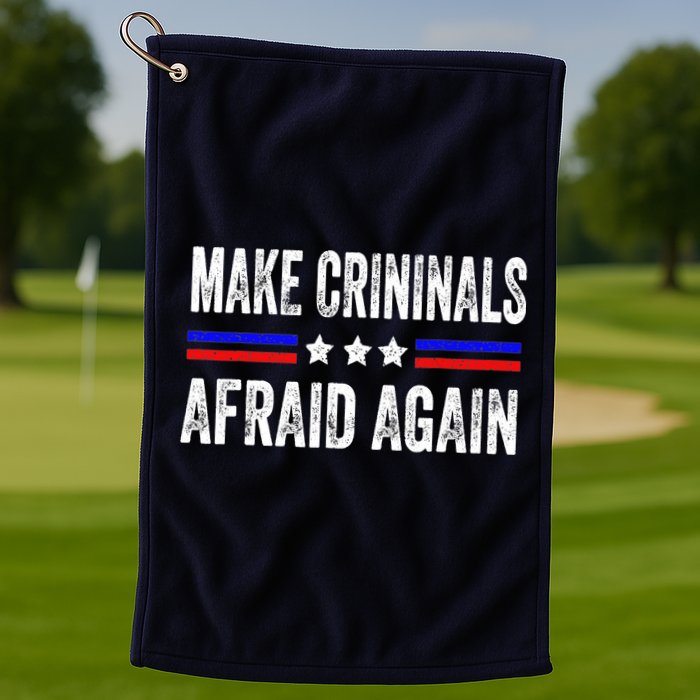 Make Criminals Afraid Again USA Rights Sarcastic US Flag Golf Towel