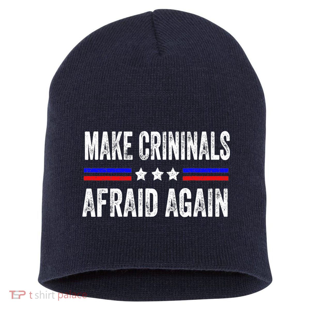Make Criminals Afraid Again USA Rights Sarcastic US Flag Short Acrylic Beanie