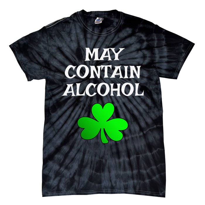 May Contain Alcohol Funny St. Saint Patrick's Day Tie-Dye T-Shirt