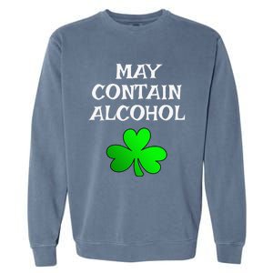 May Contain Alcohol Funny St. Saint Patrick's Day Garment-Dyed Sweatshirt