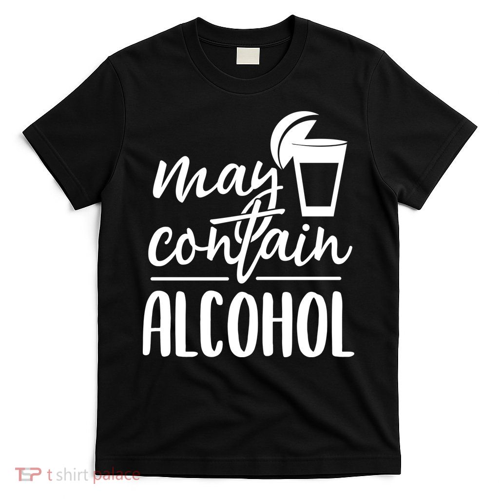May Contain Alcohol T-Shirt