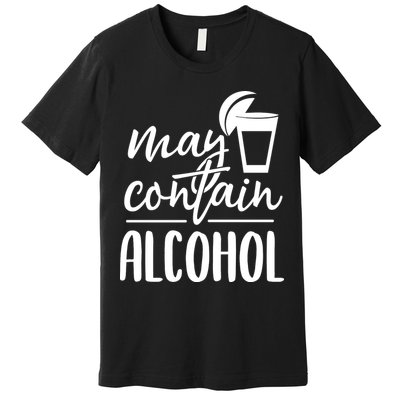 May Contain Alcohol Premium T-Shirt