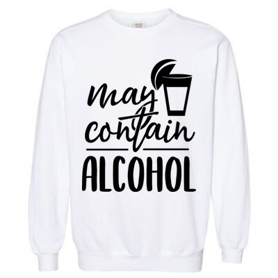 May Contain Alcohol Garment-Dyed Sweatshirt