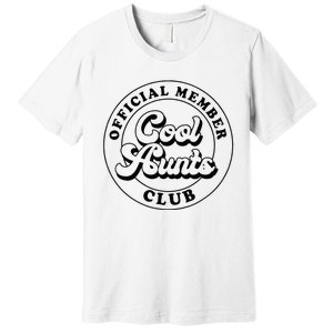 Member Cool Aunts Club Auntie Aunt Mothers Day Premium T-Shirt