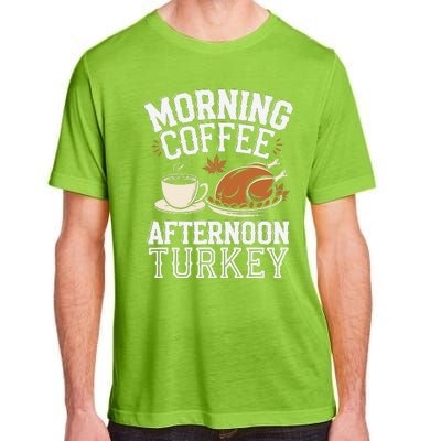 Morning Coffee Afternoon Turkey Funny Thanksgiving Adult ChromaSoft Performance T-Shirt