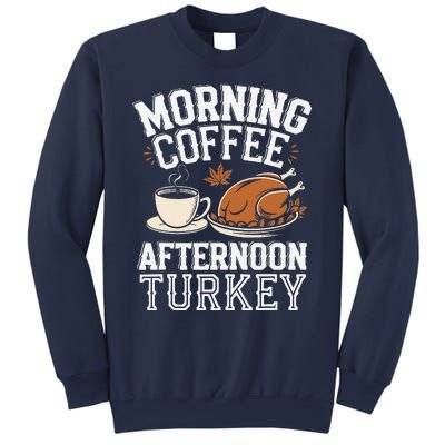 Morning Coffee Afternoon Turkey Funny Thanksgiving Sweatshirt