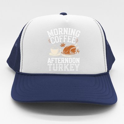 Morning Coffee Afternoon Turkey Funny Thanksgiving Trucker Hat