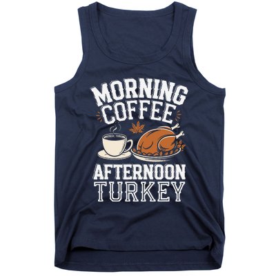 Morning Coffee Afternoon Turkey Funny Thanksgiving Tank Top