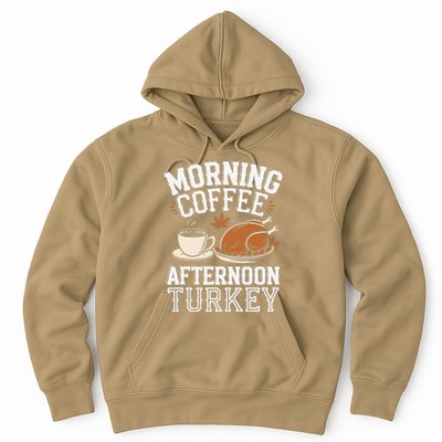 Morning Coffee Afternoon Turkey Funny Thanksgiving Hoodie