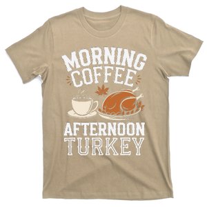 Morning Coffee Afternoon Turkey Funny Thanksgiving T-Shirt