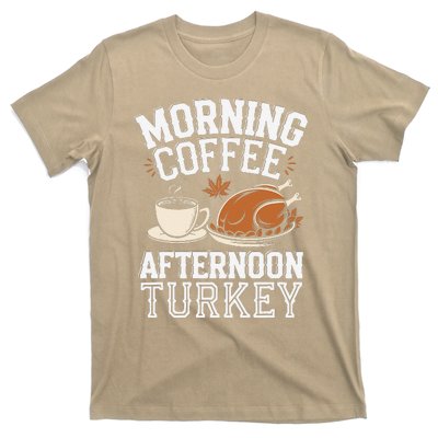 Morning Coffee Afternoon Turkey Funny Thanksgiving T-Shirt