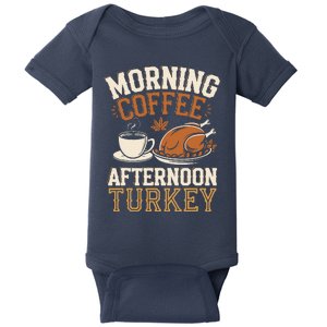 Morning Coffee Afternoon Turkey Funny Thanksgiving Baby Bodysuit