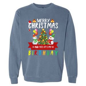 Merry Christmas And Yes ItS My Birthday Christmas Party Cute Gift Garment-Dyed Sweatshirt