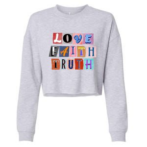 Magazine Cutout Alphabet Design: Love Faith Truth Gift Cropped Pullover Crew