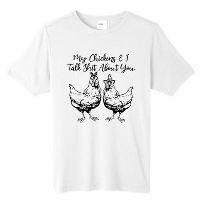 My Chickens And I Talk Shit About You Funny Chicken Tall Fusion ChromaSoft Performance T-Shirt