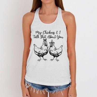 My Chickens And I Talk Shit About You Funny Chicken Women's Knotted Racerback Tank