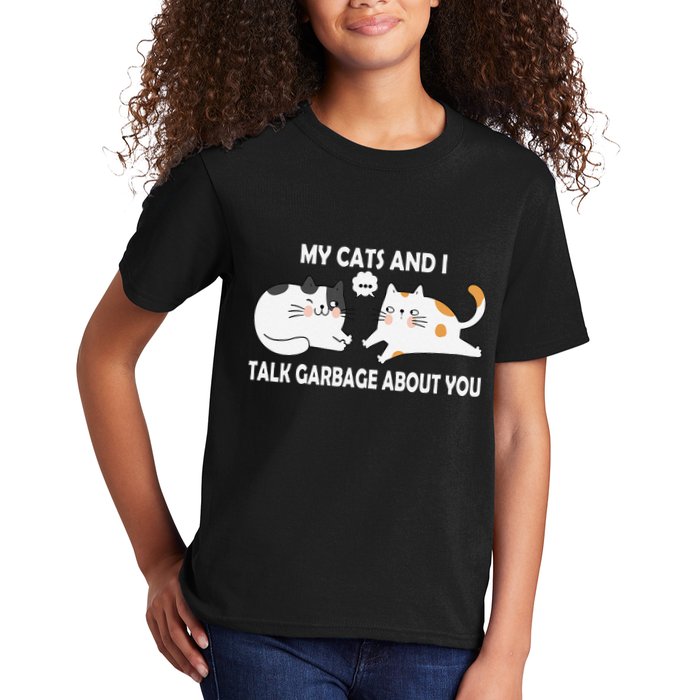 My Cats And I Talk Garbage About You Funny Hilarious Cat Kids T-Shirt