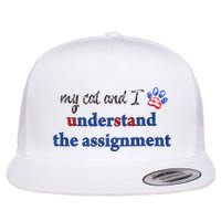 My Cat And I Understand The Assignment Flat Bill Trucker Hat