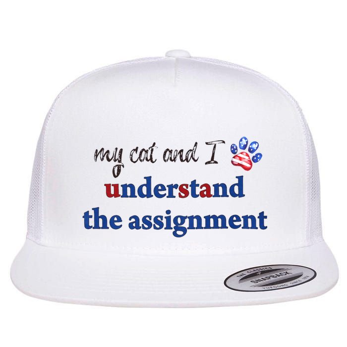 My Cat And I Understand The Assignment Flat Bill Trucker Hat