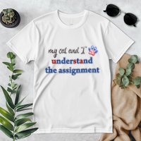 My Cat And I Understand The Assignment Premium T-Shirt