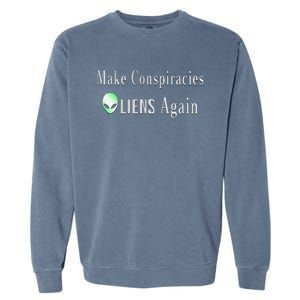 Make Conspiracies Aliens Again Funny Ufo Enthusiast Design Garment-Dyed Sweatshirt