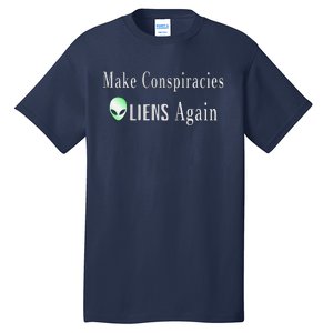 Make Conspiracies Aliens Again Funny Ufo Enthusiast Design Tall T-Shirt