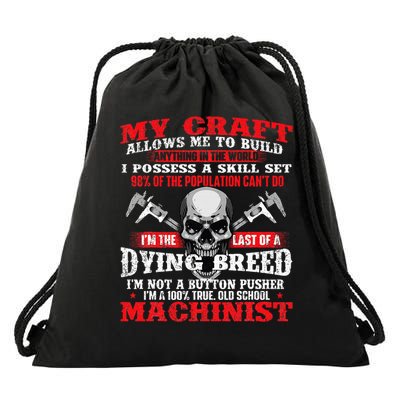 My Craft Allows Me To Build Cnc Machine Operator Machinist Drawstring Bag