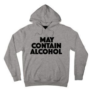 May Contain Alcohol Funny Party Outfit Drinking Quote Saying Tall Hoodie