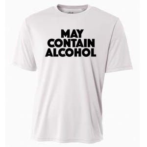 May Contain Alcohol Funny Party Outfit Drinking Quote Saying Cooling Performance Crew T-Shirt