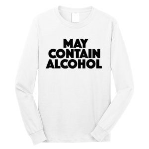 May Contain Alcohol Funny Party Outfit Drinking Quote Saying Long Sleeve Shirt