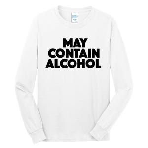 May Contain Alcohol Funny Party Outfit Drinking Quote Saying Tall Long Sleeve T-Shirt